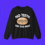 The No Teeth Destination Smokehouse For This Meat Shirt is black with "NO TEETH FOR THIS MEAT" in white and "DESTINATION SMOKEHOUSE" inside a tan oval, shown against a bright blue background.