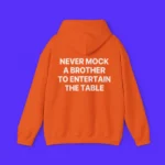 Never Mock A Brother To Entertain The Table Hoodie