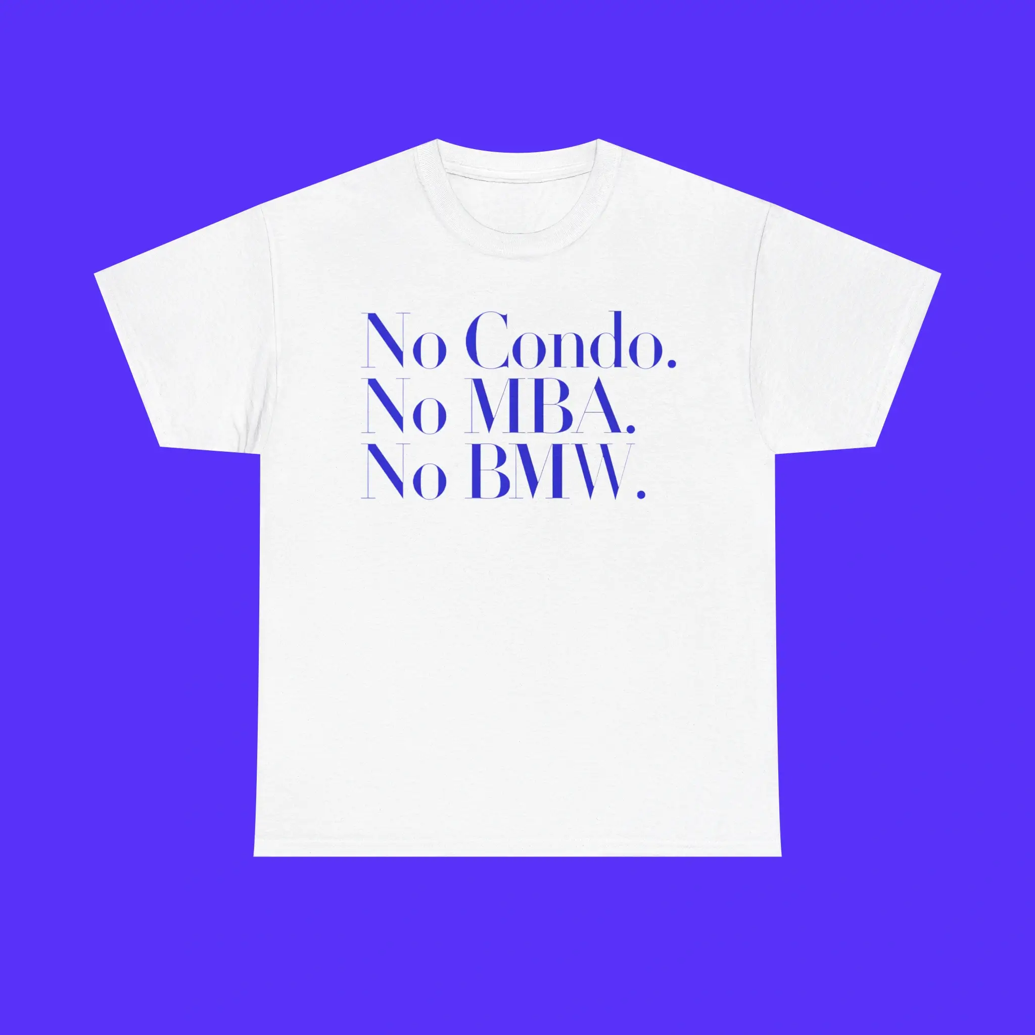 No-Condo-No-MBA-No-BMW-Premium-Shirt No Condo No MBA No BMW Shirt