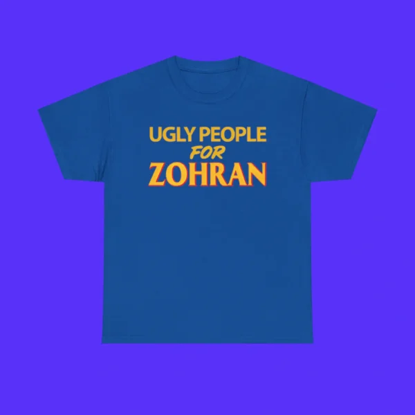 Ugly People For Zohran Shirt