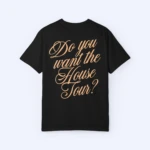 Show your fandom with the Sabrina Carpenter House Tour Shirt—a black tee featuring bold tan cursive "Do you want the House Tour?" on the back. A stylish must-have for dedicated fans.