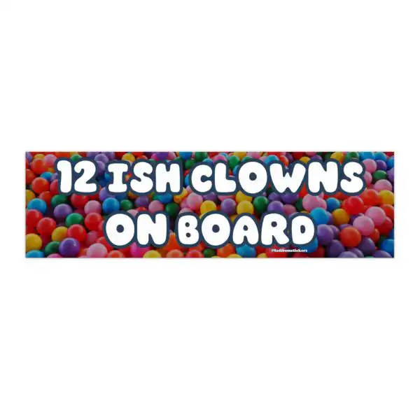 12ish Clowns On Board Bumper Sticker – Funny Vinyl Magnet 8.7'' x 2.7''