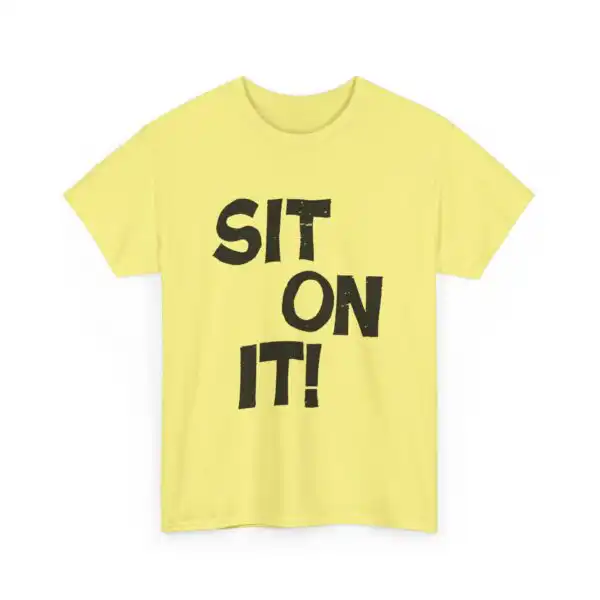 1960s Sit On It T-Shirt – Fun Retro Unisex Cotton Tee