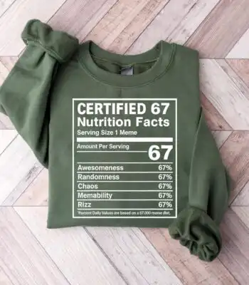 67 Meme Nutrition Facts Tee – Funny Gen Z Graphic Sweatshirt