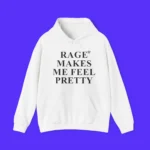 Zara Larsson Rage Makes Me Feel Pretty Hoodie