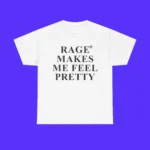 Zara Larsson Rage Makes Me Feel Pretty Shirt