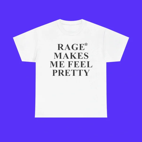 Zara Larsson Rage Makes Me Feel Pretty Shirt