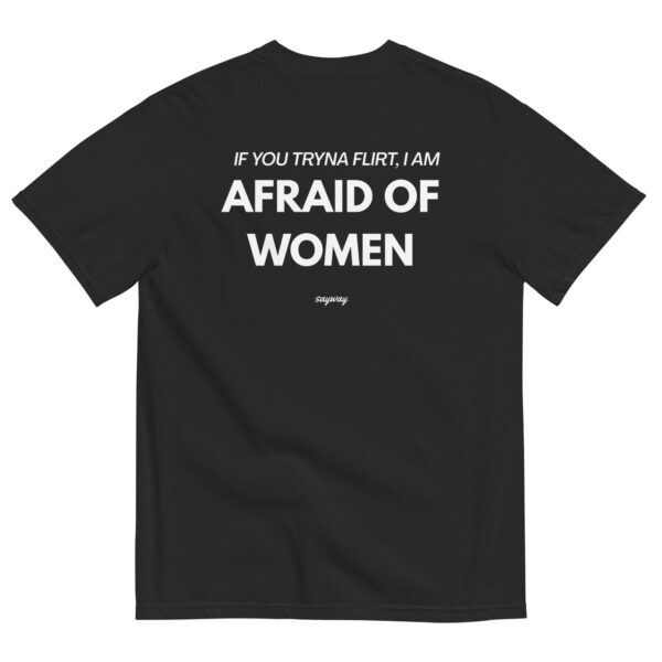 Afraid of Women T-Shirt – Bold Ironic Graphic Unisex Tee