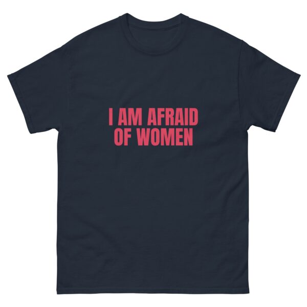 Afraid of Women T-Shirt – Funny Cotton Graphic Tee for Everyone