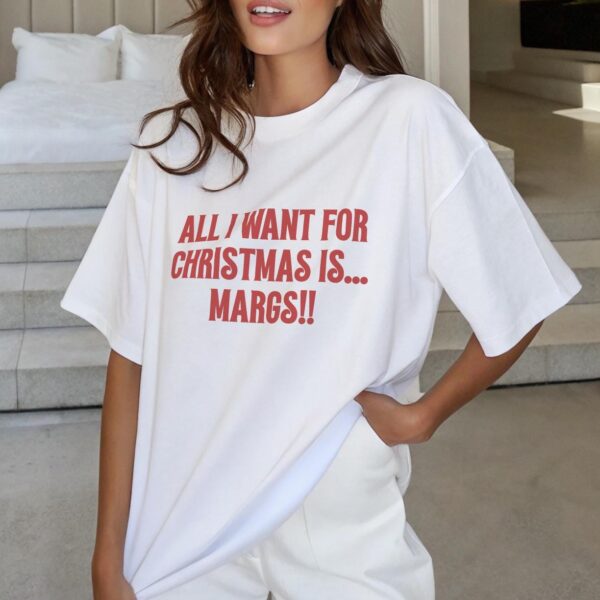 All I Want Is Margs Christmas Shirt – Funny Holiday Cocktail Tee