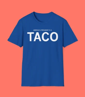 America's President Is A TACO Shirt – Funny Political Satire Tee