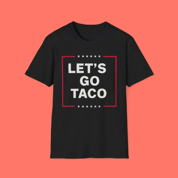 Anti-Trump Let's Go Taco Shirt – Fun Black Graphic Tee