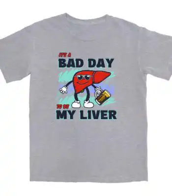Bad Day To Be My Liver Tee – Soft Cotton Graphic Shirt