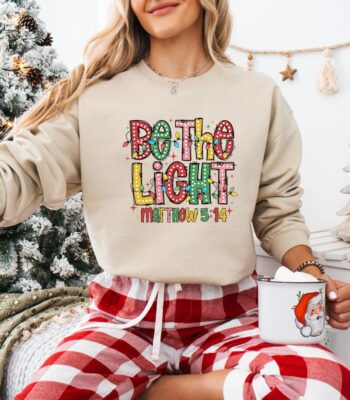Be The Light Christmas Sweatshirt – Soft Christian Holiday Hoodie