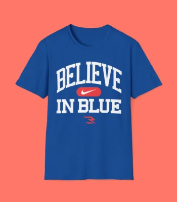 Believe In Blue Shirt – Inspirational Sports Tee for All Ages