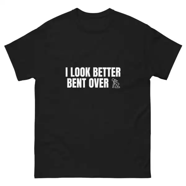 Bent Over T-Shirt – Funny Cotton Tee for Comfy Humor Lovers