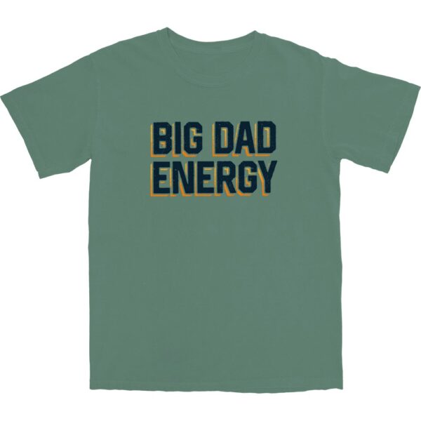 Big Dad Energy T Shirt – Soft Cotton Tee for Everyday Comfort