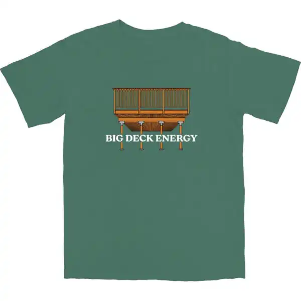 Big Deck Energy T-Shirt – Soft Cotton Comfort for Every Occasion