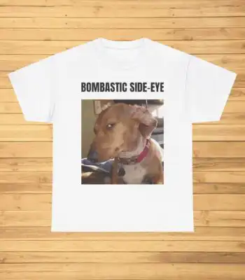 Bombastic Side Eye Funny Meme Shirt – Comfy Unisex Cotton Tee