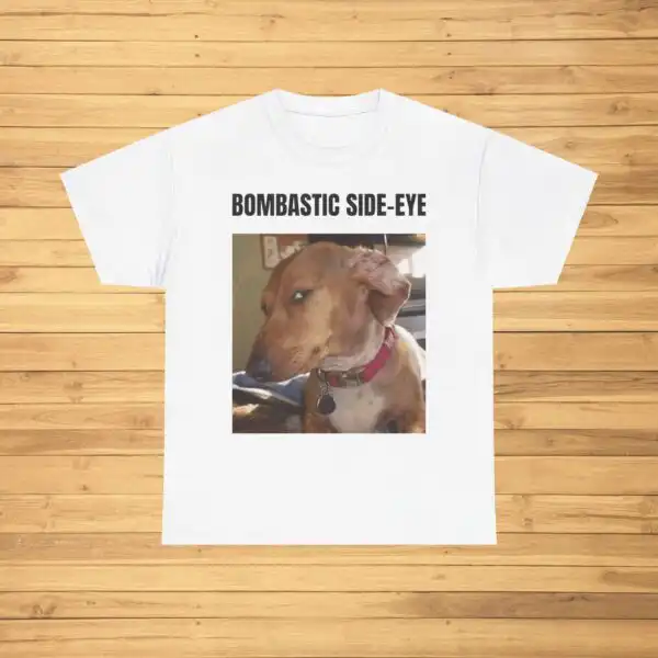 Bombastic Side Eye Funny Meme Shirt – Comfy Unisex Cotton Tee