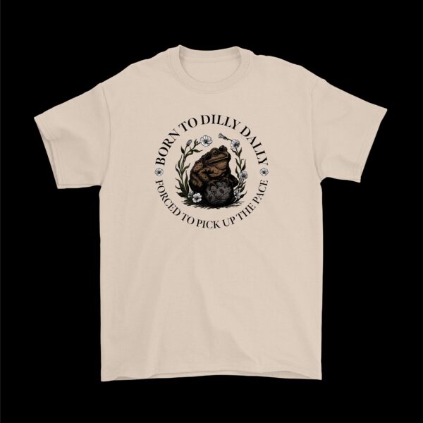Born to Dilly Dally T-Shirt – Relaxed Cotton Graphic Tee
