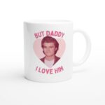 But Daddy I Love Joe Keery Mug - Glossy White Ceramic Cup