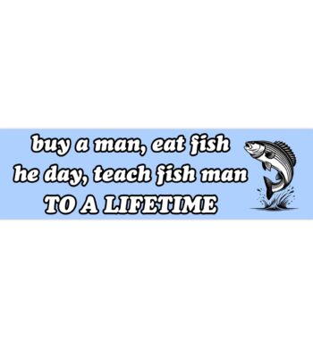 Buy a man, eat fish bumper sticker – Funny Waterproof Vinyl Design