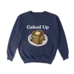 Caked Up Crewneck Sweatshirt – Soft, Comfy Everyday Top