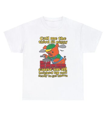 Call Me The Third Lil Piggy Tee – Funny Unisex Cotton Shirt
