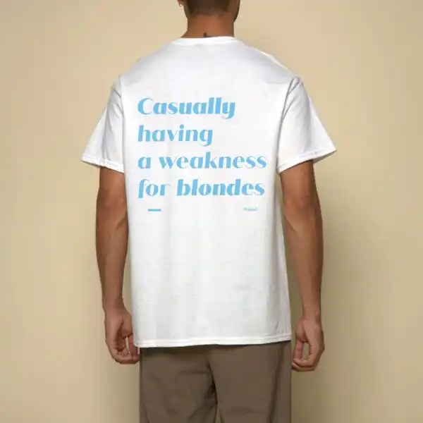Casually Having a Weakness for Blondes Tee – Unisex Classic Cotton Shirt
