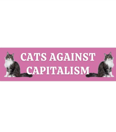 Cats Against Capitalism Bumper Sticker – Durable Funny Car Decal