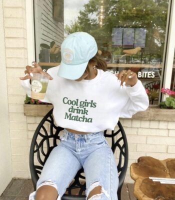 Cool Girls Drink Matcha Sweatshirt - Cozy Green Tea Crewneck