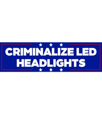 Criminalize LED Headlights Bumper Sticker – Funny Vinyl Design