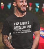 Dad Gift from Daughter – Like Father Like Daughter Funny Tee