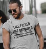 Dad Gift from Daughter – Like Father Like Daughter Funny Tee