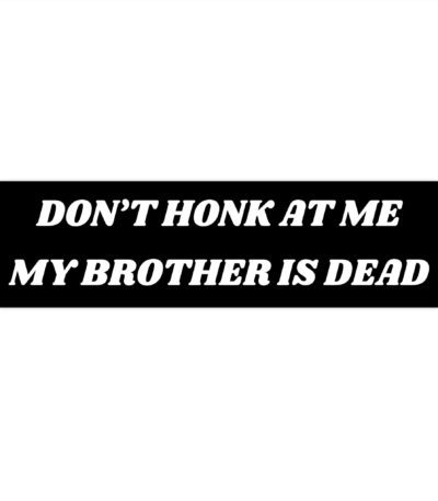Dark Humor Bumper Sticker – Don't Honk At Me Car Decal