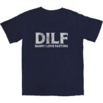 DILF T Shirt – Soft Combed Cotton Unisex Tee for Casual Wear