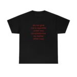 Do not give me a cigarette meme shirt - Ironic Unisex Y2K Tee