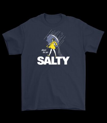 Don't Be So Salty Vintage Graphic Tee – Funny Cotton Blend Shirt