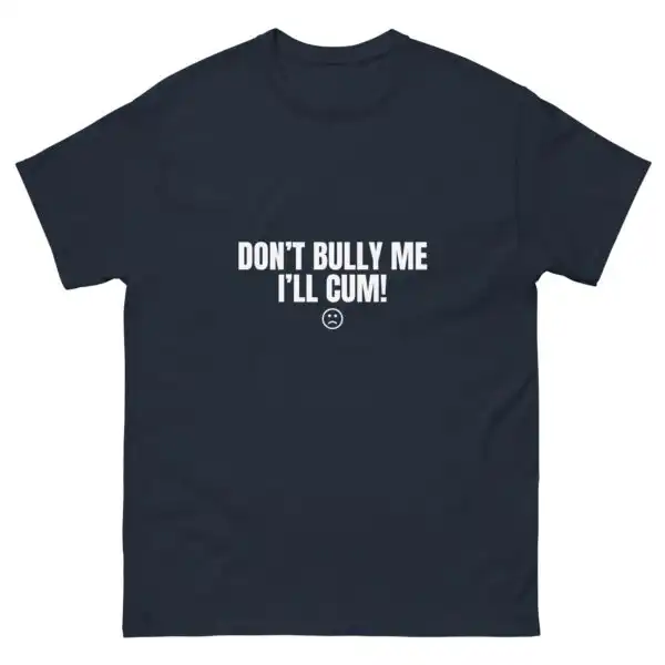 Don't Bully T-Shirt – Funny Cotton Tee for All-Day Comfort