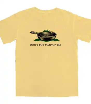 Don't Put Soap On Me T Shirt – Soft Cotton Casual Graphic Tee