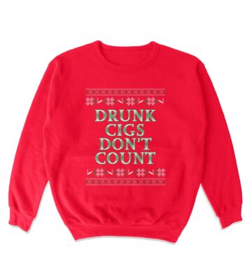Drunk Cigs Don't Count Sweater – Soft Comfy Graphic Top