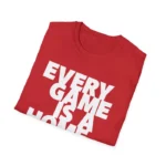 Every Game is a Home Game Shirt – Bold Red Unisex Fan Tee