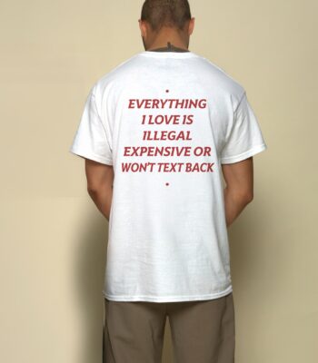Everything I Love is Illegal Tee – Unisex Classic Cotton Shirt