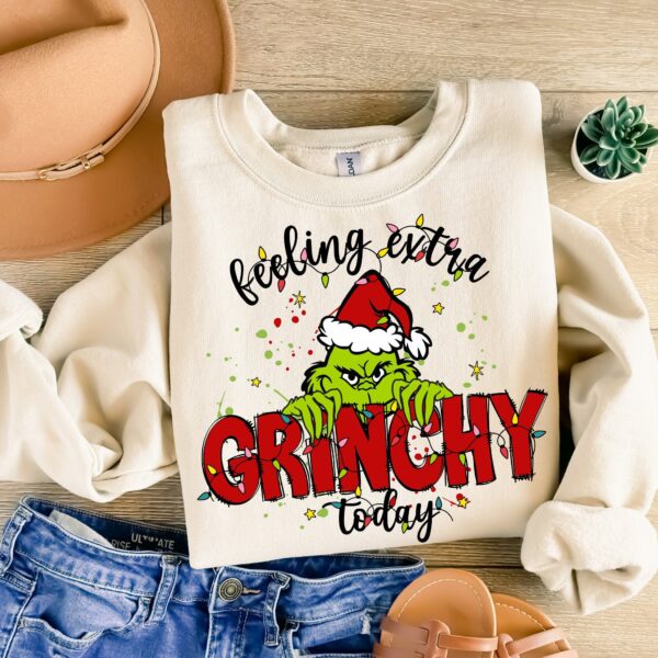 Feeling Extra Grinchy Today Sweatshirt – Funny Holiday Top