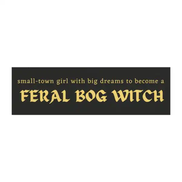Feral Bog Witch Car Magnet – Durable Vinyl Humor Decor