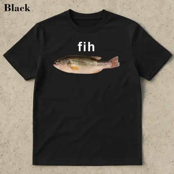 Fih Fish Meme Shirt – Funny Gag Gift for Quirky Fish Lovers