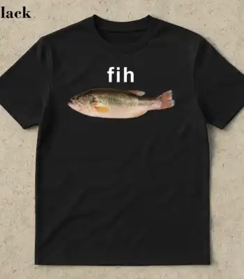 Fih Fish Meme Shirt – Funny Gag Gift for Quirky Fish Lovers