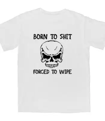 Forced To Wipe T Shirt – Soft Comfy Cotton Graphic Tee