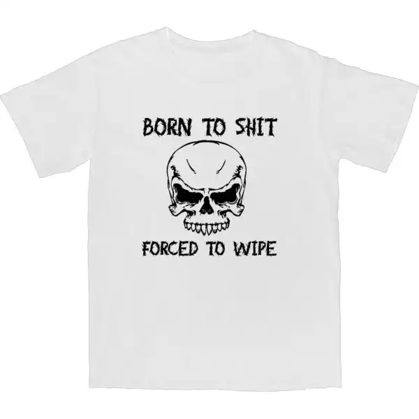 Forced To Wipe T Shirt – Soft Comfy Cotton Graphic Tee